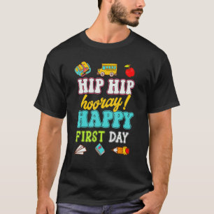 T-shirt Hip Hip Horay Happy First Day School