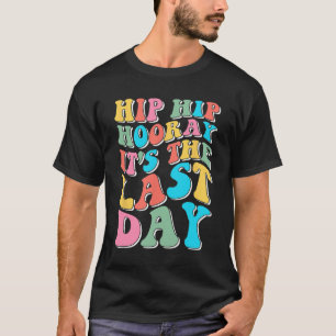 T-shirt Hip Hip Hourra C'est Le Dernier Jour Joyeux Dernie