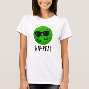 T-shirt Hip-Pea amusant Hip Pea Pun