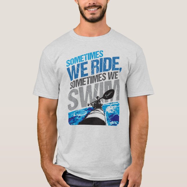 T-shirt Hippie de kayak - parfois nous nageons la chemise (Devant)