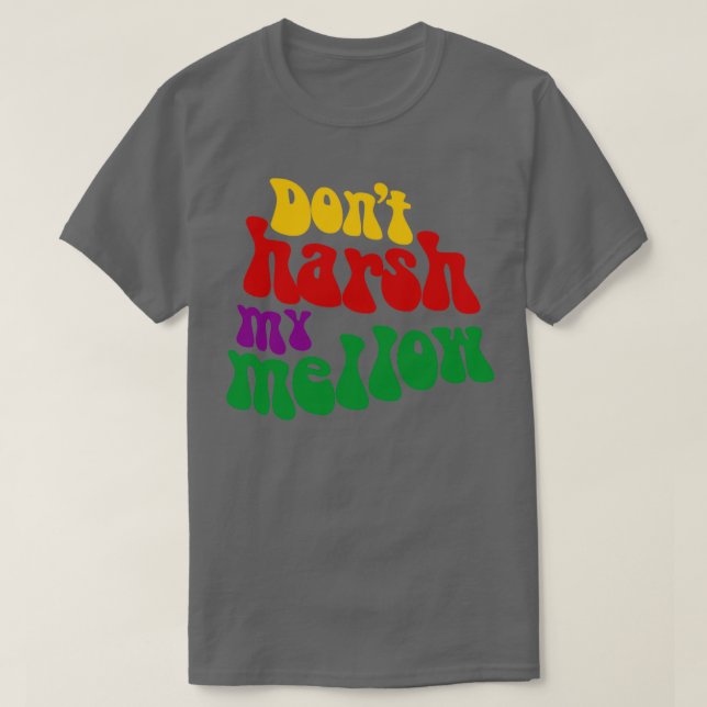 T-shirt Hippie Dit Ne Pas Dur Mon Mellow Drôle (Design devant)