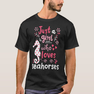 T-shirt Hippocampe Sea Horse Just A Girl Hippocampes