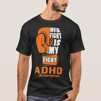 T-shirt His Fight Is My Fight ADHD Awareness Orange Boxing