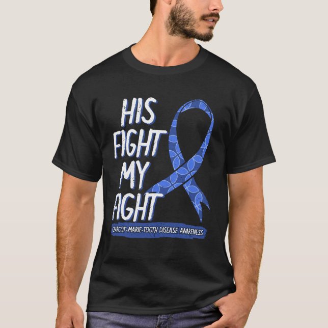 T-shirt His Fight Is My Fight Charcotu2013Marieu2013Tooth  (Devant)