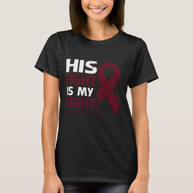 T-shirt His Fight Is My Fight MULTIPLE MYELOMA AWARENESS F (Devant)