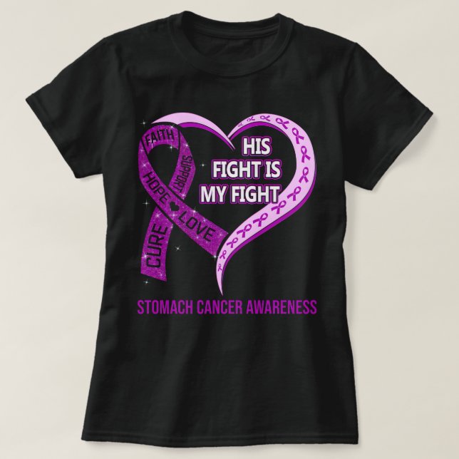 T-shirt His Fight Is My Fight Ribbon Heart Stomach Cancer  (Design devant)