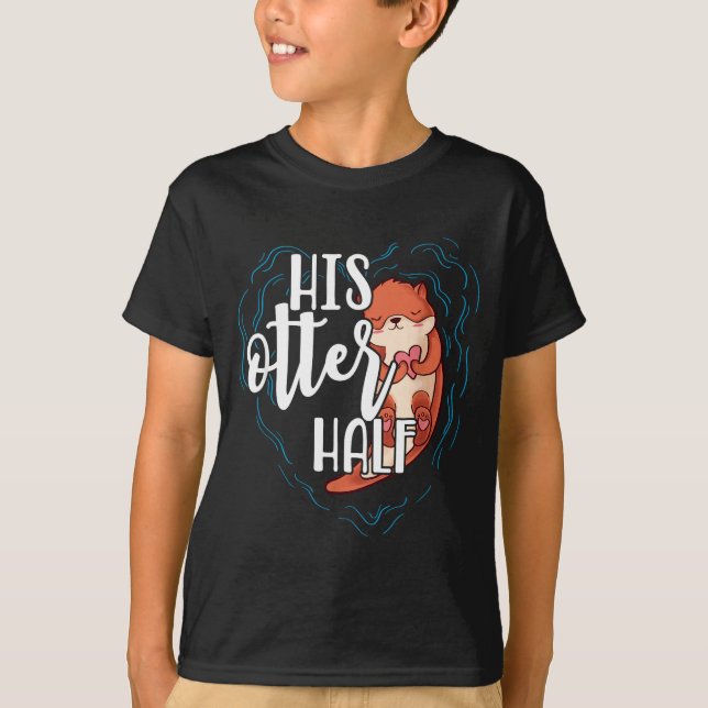 T-shirt His Otter Half Pun Romantic Couple Valentine's Day (Devant)