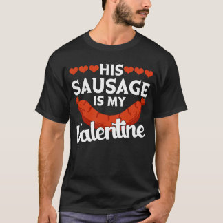 T-shirt His Sausage Is My Valentine  Valentine's Day Graph