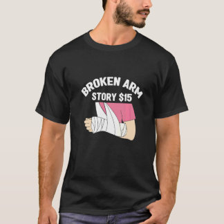 T-shirt Histoire de Bras Cassé  Fracture du Bras  1