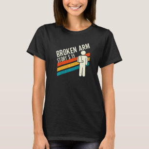 T-shirt Histoire de Bras Cassé Fracture du Bras 4
