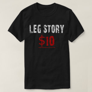 T-shirt histoire de la jambe 10 $
