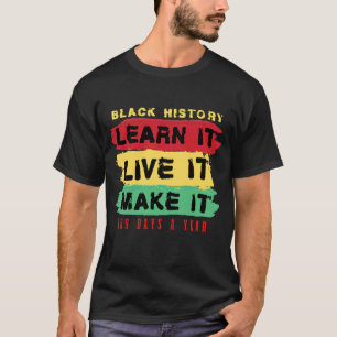 T-shirt Histoire des Noirs Apprenez-la vivre 365 jours