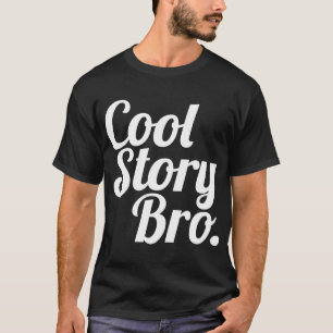 T-shirt Histoire fraîche Bro.