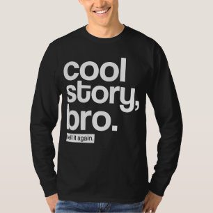 T-shirt Histoire fraîche, Bro. Dites-le encore