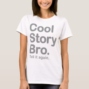 T-shirt Histoire fraîche Bro. Dites-le encore