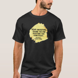 T-shirt Histoire Noire Ancêtres Mercis Pour Combattre Un G