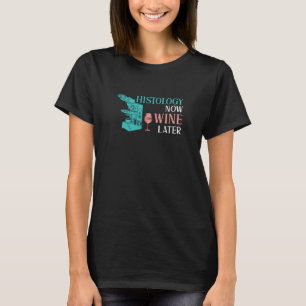 T-shirt Histologie maintenant, vin plus tard pour un histo