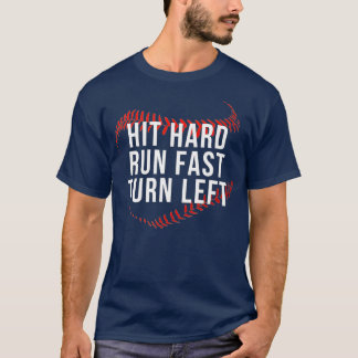 T-shirt Hit Hard Run Fast Turn Left Drôle Lecteur De Baseb