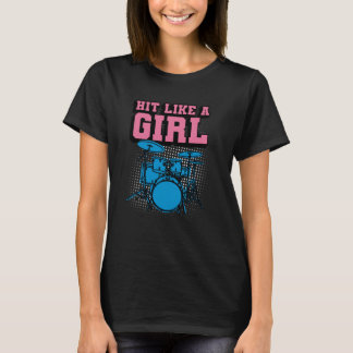 T-shirt Hit Like a Girl - Funny Drummer Girl