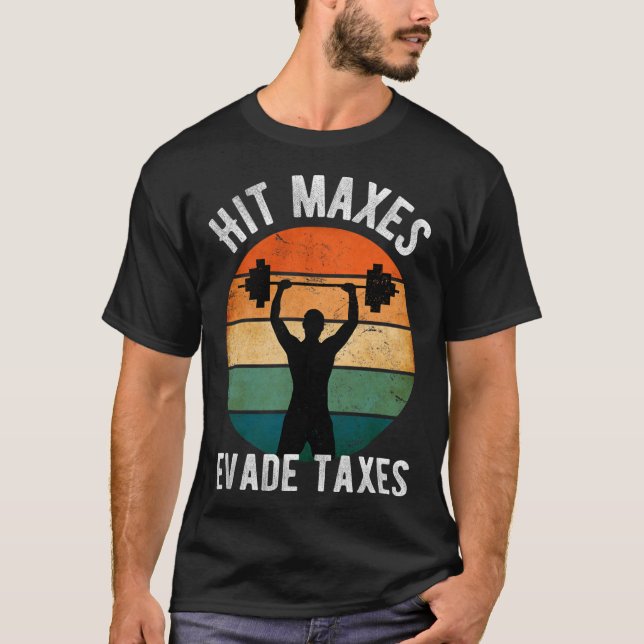 T-shirt Hit Maxes Evade Taxes Drôle Salle De Sport Fitness (Devant)