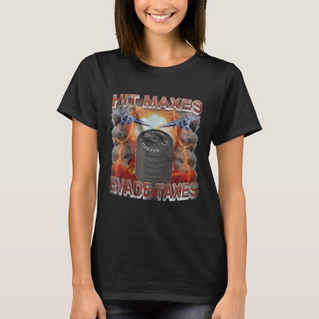 T-shirt Hit Maxes Evasion Taxes Drôle Gymnase Bodybuilding (Devant)