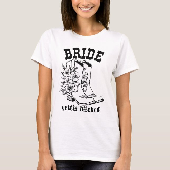 T-Shirt Hitched de Gettin', une mariée de bottes f (Devant)