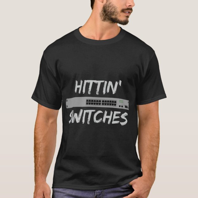 T-shirt Hittin' Commutateurs Réseau Administration Système (Devant)