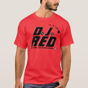 T-shirt Ho Brah ! …, chemise de D.J. RED Official