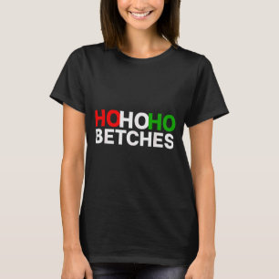 T-shirt Ho Ho Ho Betches Joyeux Noël Vacances