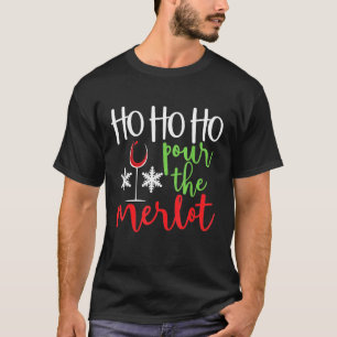 T-shirt Ho Ho Ho Verser Le Merlot Noël Pour Le Vin