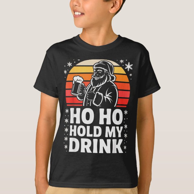 T-shirt Ho Ho Hold My Drink Christmas Santa Party Humor  (Devant)