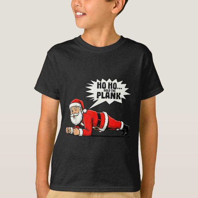 T-shirt Ho Ho Hold The Plank Christmas Santa Workout Funny (Devant)