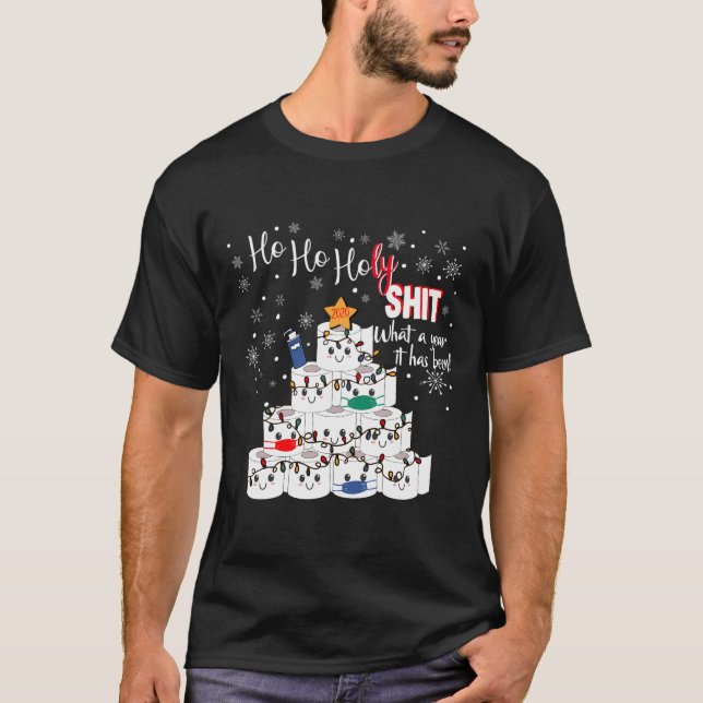 T-shirt Ho Ho Holy What A Year 2020 Funny Sarcastic Christ (Devant)