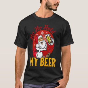 T-shirt Ho Ho Tenir Ma Bière Sarcastique Père Noël