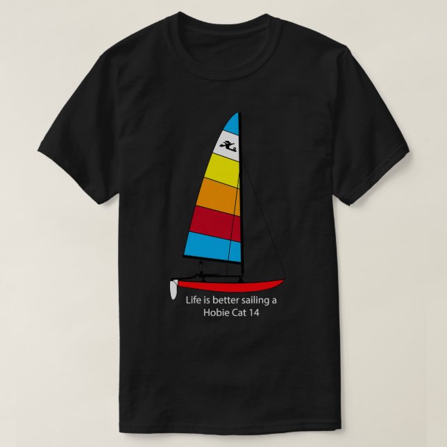T-shirt Hobie 14 Voilier Life est mieux naviguer un Hobie  (Design devant)