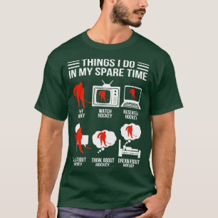 T-shirt Hockey Ce Que Je Fais Dans Mon Temps Libre Hockey