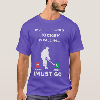 T-shirt Hockey sur glace appel je dois aller drôle joueur