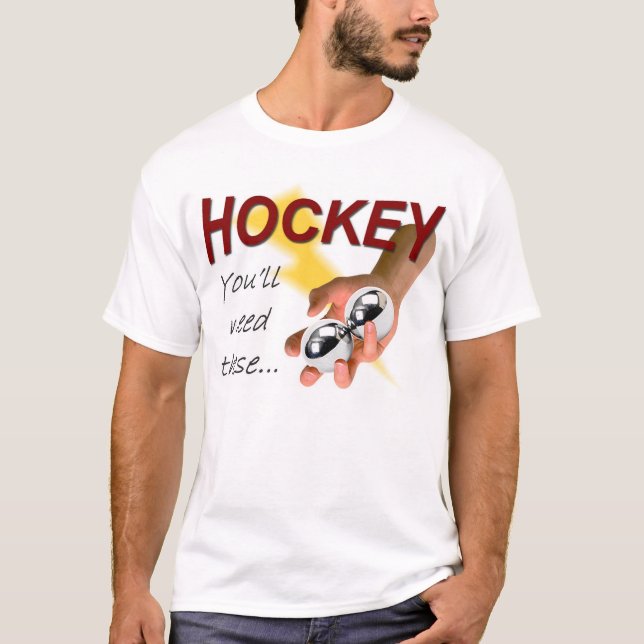 T-shirt Hockey -- Vous aurez besoin de ces derniers (Devant)