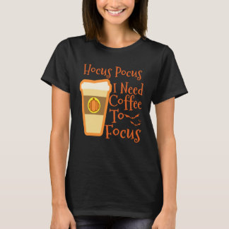 T-shirt Hocus Pocus I Need Coffee to Focus Halloween Coffe