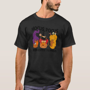 T-shirt Hocus Pocus I Need Coffee to Focus Halloween Teach