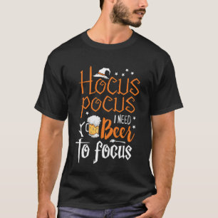 T-shirt Hocus Pocus J'Ai Besoin De Bière Pour Me Concentre