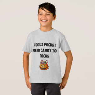 T-shirt Hocus Pocus : J'ai besoin de bonbons pour me conce