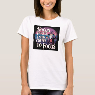 T-shirt Hocus Pocus J'Ai Besoin De Café Pour Concentrer Dr