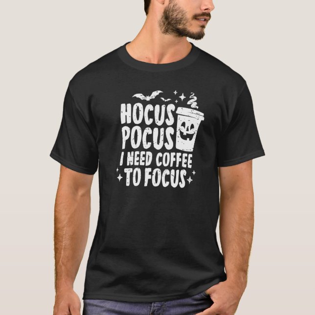 T-shirt Hocus Pocus J'Ai Besoin De Café Pour Concentrer Ha (Devant)