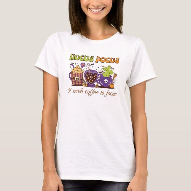 T-shirt Hocus Pocus - J'Ai Besoin De Café Pour Me Concentr (Devant)