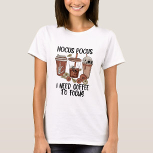 T-shirt Hocus Pocus J'ai besoin de café pour me concentrer