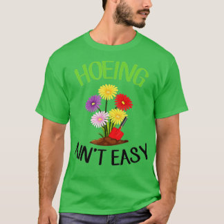 T-shirt Hoeing Ain't Easy Shirt, Drôle Jardinage Vintage G