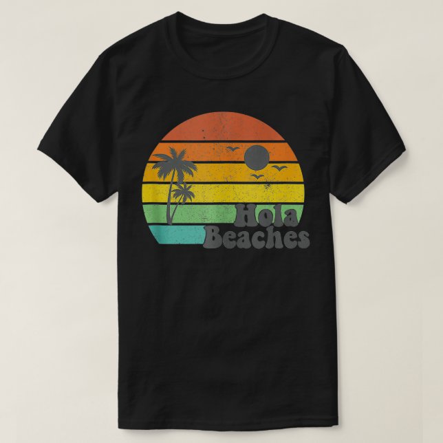 T-shirt Hola Beaches Retro Beach Vacances Été Citation Ave (Design devant)