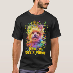 T-shirt Hold On Je vois Yorkie Funny Yorkshire Terrier Hum