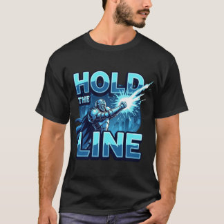 T-shirt Hold The Line Futuristic Hero Gaming Motivation
